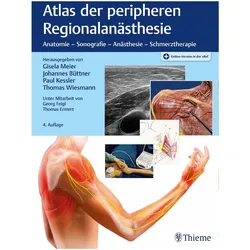 Atlas der peripheren Regionalanästhesie, Fachbücher von Paul Kessler, Gisela Schulte-Oversohl, Johannes Büttner, Thomas Wiesmann