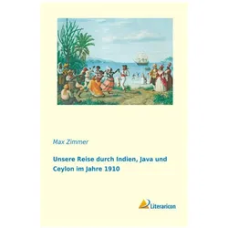 Unsere Reise durch Indien, Java und Ceylon im Jahre 1910, Ratgeber von Max Zimmer