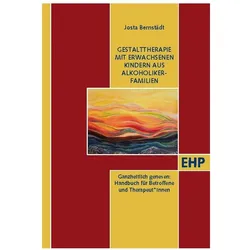 Gestalttherapie mit Erwachsenen Kindern aus Alkoholiker-Familien, Fachbücher von Josta Bernstädt