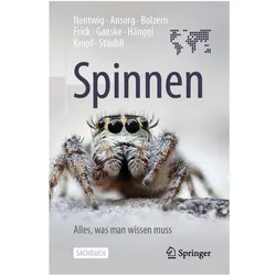 Spinnen - Alles, was man wissen muss, Fachbücher von Holger Frick, Angelo Bolzern, Wolfgang Nentwig, Anne-Sarah Ganske, Jutta Ansorg, Christian Kropf, Ambros Hänggi, Anna Stäubli