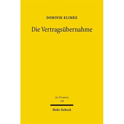 Die Vertragsübernahme, Gebundene Ausgabe von Dominik Klimke, Mohr Siebeck, 978-3-16-150154-8