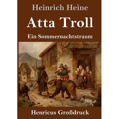 Atta Troll (Großdruck), Gebundene Ausgabe von Heinrich Heine, BoD - Books on Demand, 978-3-8478-5783-9