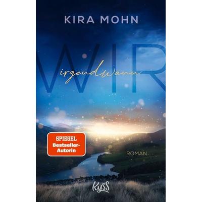 Wir irgendwann, Taschenbuch von Kira Mohn, Rowohlt Taschenbuch, 978-3-499-01075-0