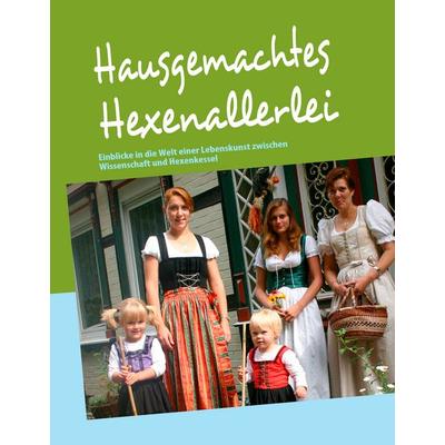 Hausgemachtes Hexenallerlei, Gebundene Ausgabe von Christine Thuma-Werner, BoD – Books on Demand, 978-3-8423-6370-0