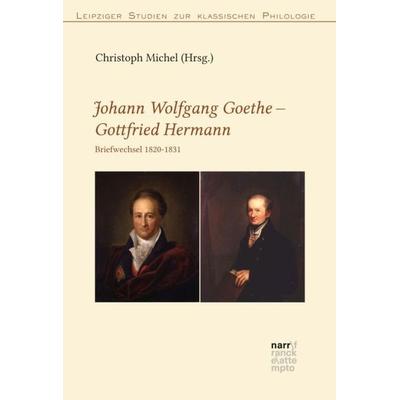 Johann Wolfgang Goethe – Johann Gottfried Jacob Hermann, Taschenbuch von Johann Wolfgang von Goethe,Gottfried Hermann, Narr Francke Attempto,
