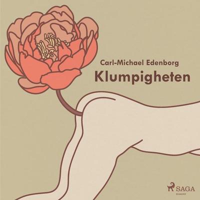 Klumpigheten (oförkortat) - Carl-Michael Edenborg, Audio, 9788711756973
