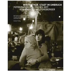 Winterthur. Stadt im Wandel, Sachbücher von Claudia Sedioli, Peter Niederhäuser, Kath Bänziger, Andreas Wolfensberger