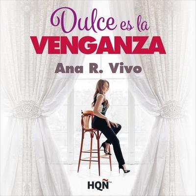 Dulce es la venganza - Ana R. Vivo, Audio, 9788410741164