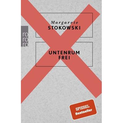 Untenrum frei, Taschenbuch von Margarete Stokowski, Rowohlt Taschenbuch