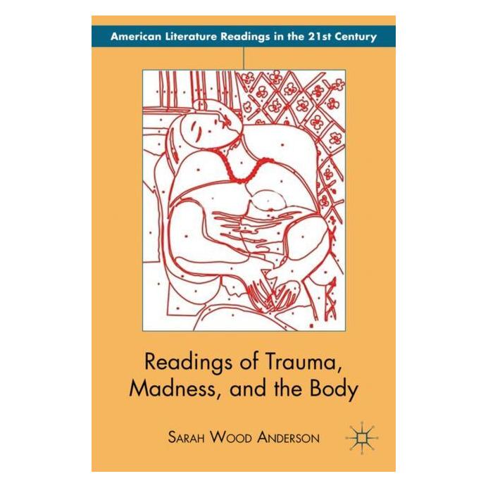 Palgrave Macmillan Anderson:Readings of Trauma, Madness, a (Englisch, Hardcover, S. Anderson) (63311140)