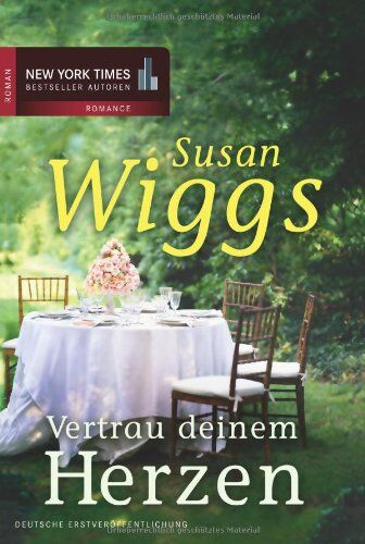Susan Wiggs - Vertrau deinem Herzen. Roman - Preis vom 09.10.2026 07:28:09 h