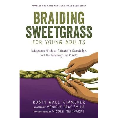 Braiding Sweetgrass for Young Adults, Taschenbuch von Robin Wall Kimmerer,Monique Gray Smith, Lerner Publishing Group, 978-1-72845-899-1
