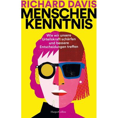 Menschenkenntnis. Wie wir unsere Urteilskraft schärfen und bessere Entscheidungen treffen, Gebundene Ausgabe von Richard Davis, HarperCollins