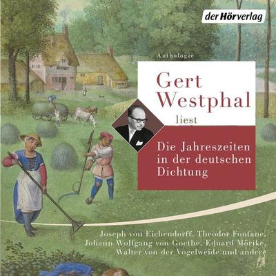 Gert Westphal liest: Die Jahreszeiten in der deutschen Dichtung - Hans Christian Andersen,Detlev Liliencron,Heinrich Heine,Theodor Storm,Theodor