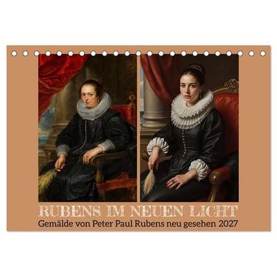 Rubens im neuen Licht (Tischkalender 2027 DIN A5 quer), CALVENDO Monatskalender