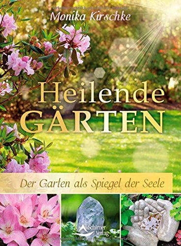 Monika Kirschke - Heilende Gärten: Der Garten als Spiegel der Seele - Preis vom 12.10.2026 11:37:12 h