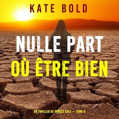Nulle part où être bien (Un thriller de Harley Cole — tome 9) - Kate Bold, Audio, 9798261410027