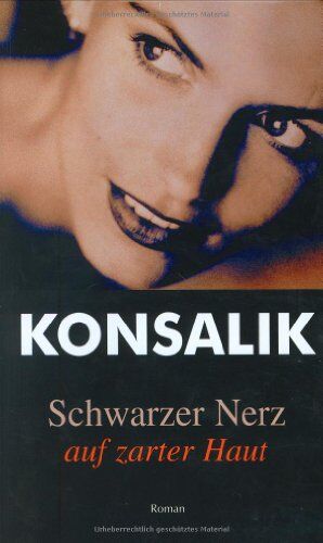 Heinz Günther Konsalik - Schwarzer Nerz auf zarter Haut - Preis vom 13.10.2026 11:25:28 h