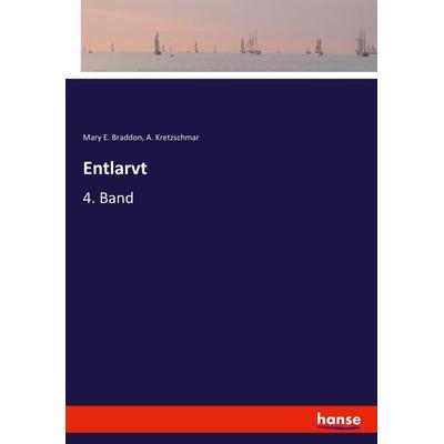 Entlarvt, Taschenbuch von Mary Elizabeth Braddon,A. Kretzschmar, Hansebooks, 978-3-7446-4534-8
