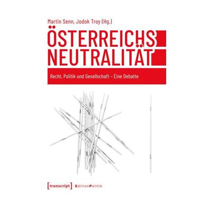 Österreichs Neutralität, Taschenbuch von , Transcript, 978-3-8376-7452-1