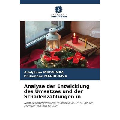 Analyse der Entwicklung des Umsatzes und der Schadenzahlungen in, Taschenbuch von Adelphine Mbonimpa,Philomène Manirumva, Verlag Unser Wissen,