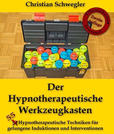 Christian Schwegler - Der Hypnotherapeutische Werkzeugkasten: 50 Hypnotherapeutische Techniken für gelungene Induktionen und Interventionen - Preis vom 13.10.2026 19:28:25 h