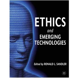 Ethics and Emerging Technologies, Fachbücher von Ronald Sandler