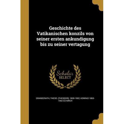 Geschichte des Vatikanischen konzils von seiner ersten ankündigung bis zu seiner vertagung, Taschenbuch von Konrad Ed Kirch, Creative Media Partners,