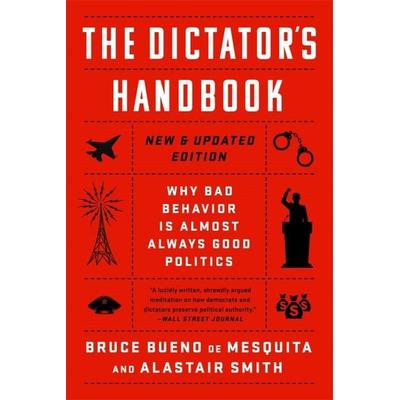 The Dictator's Handbook, Taschenbuch von Bruce Bueno de Mesquita,Alastair Smith, Little, Brown Books for Young Readers, 978-1-5417-0136-6
