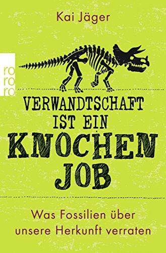 Kai Jäger - Verwandtschaft ist ein Knochenjob: Was Fossilien über unsere Herkunft verraten - Preis vom 04.10.2026 03:51:26 h