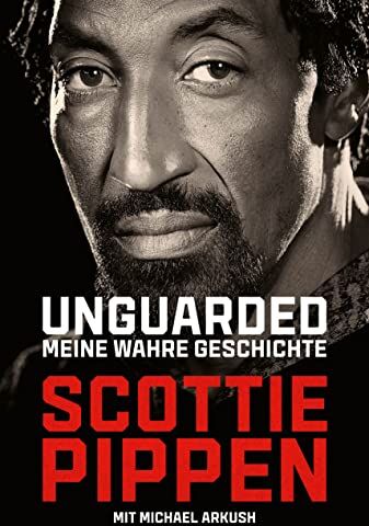 Scottie Pippen - Unguarded: Meine wahre Geschichte - Preis vom 13.10.2026 11:25:28 h