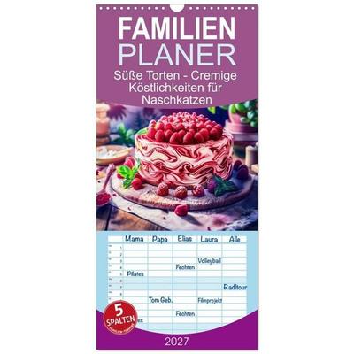Familienplaner 2027 - Süße Torten - Cremige Köstlichkeiten für Naschkatzen mit 5 Spalten (Wandkalender, 21 x 45 cm) CALVENDO
