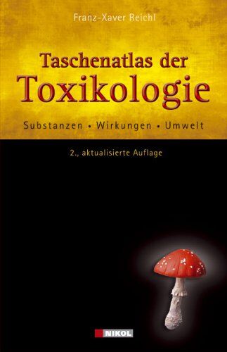 Franz-Xaver Reichl - Taschenatlas der Toxikologie: Substanzen-Wirkungen-Umwelt - Preis vom 09.10.2026 07:28:09 h