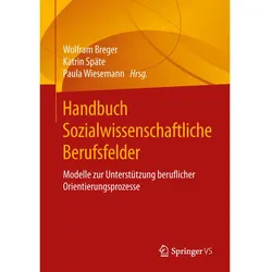 Handbuch Sozialwissenschaftliche Berufsfelder, Fachbücher von Wolfram Breger, Paula Wiesemann, Katrin Späte