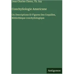 Conchyliologie Americane, Belletristik von Jean Charles, Say, Th., Chenu