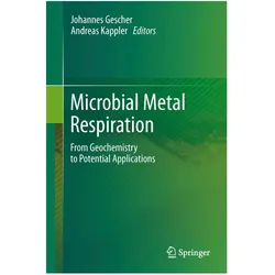 Microbial Metal Respiration, Fachbücher von Andreas Kappler, Johannes Gescher