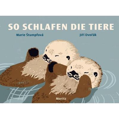 So schlafen die Tiere, Gebundene Ausgabe von Jirí Dvorák,Marie Stumpfová, Moritz, 978-3-89565-508-1