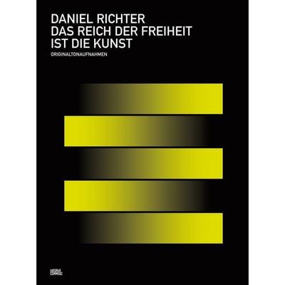 Das Reich der Freiheit ist die Kunst - Daniel Richter, Audio, 4056198089286