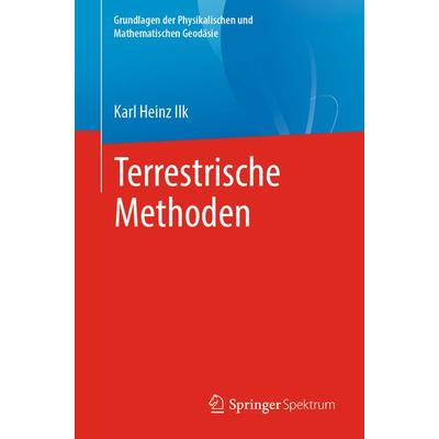 Terrestrische Methoden, Taschenbuch von Karl Heinz Ilk, Springer Berlin, 978-3-662-62370-1
