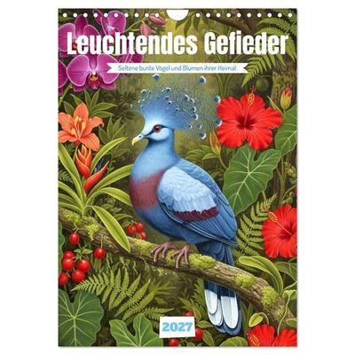 Leuchtendes Gefieder (Wandkalender 2027 DIN A4 hoch), CALVENDO Monatskalender