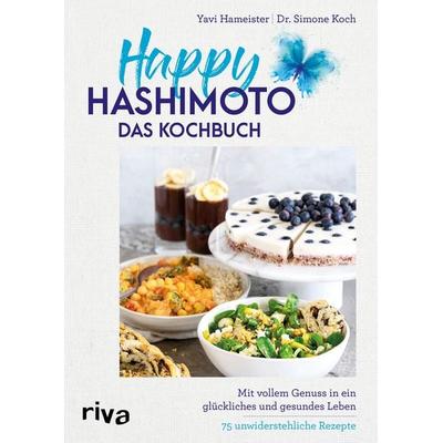 Happy Hashimoto – Das Kochbuch, Taschenbuch von Yavi Hameister,Simone Koch, Riva, 978-3-7423-1720-9