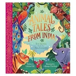 Animal Tales from India: Ten Stories from the Panchatantra, Kinderbücher von Nikita Gill, Chaaya Prabhat