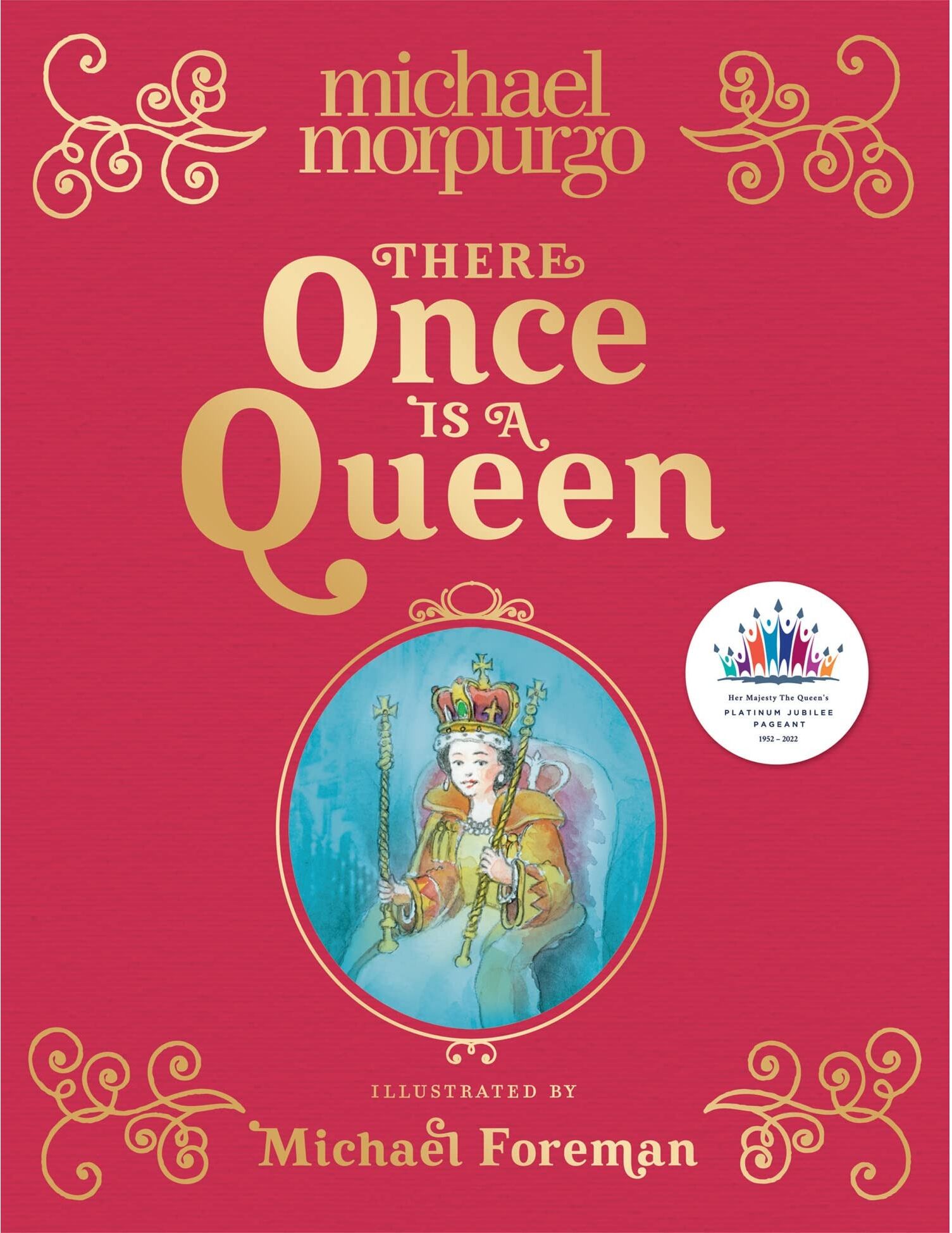 HarperCollins Children's Books There Once is a Queen by Michael Morpurgo, illustrated by Michael Foreman - Hardback Picture Book, Ages 5+ - Poetic Jubilee Tribute to Queen