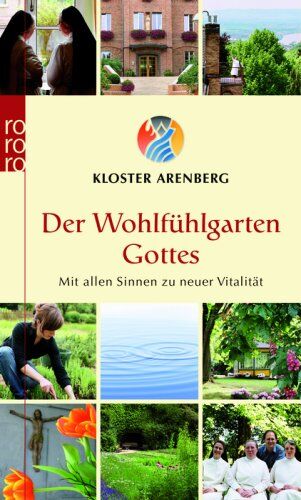 Kloster Arenberg - Der Wohlfühlgarten Gottes: Mit allen Sinnen zu neuer Vitalität - Preis vom 16.10.2026 11:41:07 h
