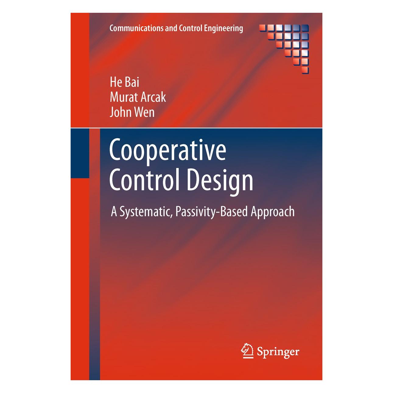 Springer Cooperative Control Design (Englisch, Hardcover, He Bai, John Wen, Murat Arcak) (9781461400134)