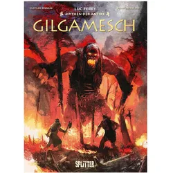 Mythen der Antike: Gilgamesch (Graphic Novel), Comics + Manga von Luc Ferry, Clotilde Bruneau, Pierre Taranzano