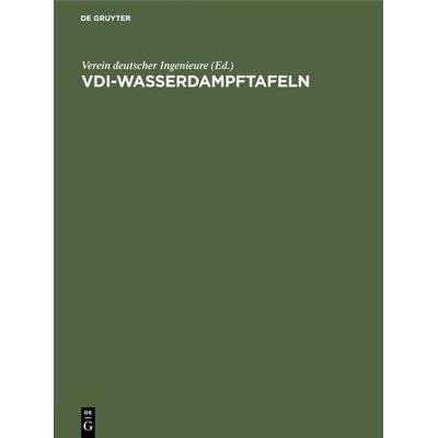 VDI-Wasserdampftafeln, Gebundene Ausgabe von , De Gruyter Oldenbourg, 978-3-486-77978-3