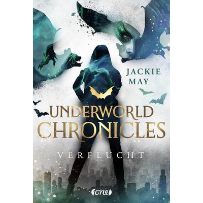 Underworld Chronicles - Verflucht, Gebundene Ausgabe von Jackie May, ONE, 978-3-8466-0124-2