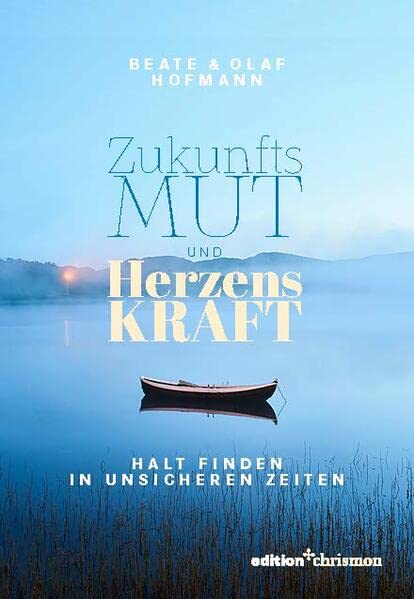 Beate Hofmann - Zukunftsmut und Herzenskraft: Halt finden in unsicheren Zeiten - Preis vom 17.10.2026 19:25:27 h