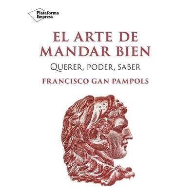 El arte de mandar bien - Francisco Gan Pampols, Audio, 9788419655479